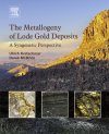The Metallogeny of Lode Gold Deposits