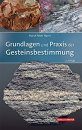 Grundlagen und Praxis der Gesteinsbestimmung [Fundamentals and Practice of Identifying Rocks]