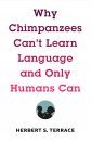 Why Chimpanzees Can't Learn Language and Only Humans Can