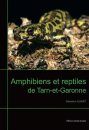 Amphibiens et Reptiles de Tarn-et-Garonne [Amphibians and Reptiles of Tarn-et-Garonne]