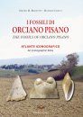 The Fossils of Orciano Pisano: An Iconographic Atlas / I Fossili do Orciano Pisano: Atlante Iconografico