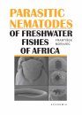 Parasitic Nematodes of Freshwater Fishes of Africa