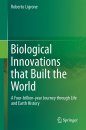 Biological Innovations that Built the World