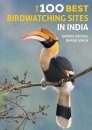 The 100 Best Bird Watching Sites in India