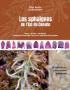 Les Sphaignes de l’Est du Canada: Clé d’Identification Visuelle et Cartes de Répartition [Sphagnum of Eastern Canada: Visual Identification Key and Distribution Maps]