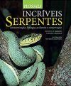 Nossas Incríveis Serpentes: Caracterização, Biologia, Acidentes E Conservação [Our Incredible Serpents: Characterization, Biology, Accidents and Conservation]