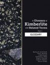 A Glossary of Kimberlite and Related Terms (3-Volume Set)
