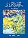 Geodynamics of Northeastern India and the Adjoining Region