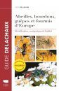 Abeilles, Bourdons, Guêpes et Fourmis d'Europe: Identification, Comportement, Habitat [Bees, Bumblebees, Wasps and Ants of Europe: Identification, Behaviour, Habitat]