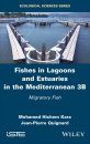 Fishes in Lagoons and Estuaries in the Mediterranean, Volume 3B