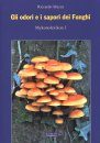 Gli Odori e i Sapori dei Funghi [Smells and Flavours of Mushrooms]