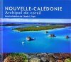 Nouvelle-Calédonie: Archipel de Corail [New Caledonia: World of Corals]