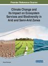 Climate Change and Its Impact on Ecosystem Services and Biodiversity in Arid and Semi-Arid Zones