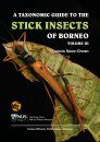 A Taxonomic Guide to the Stick Insects of Borneo, Volume 3