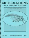 Bone Building Books, Volume 1: Articulations of a Porpoise Skeleton