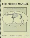 Bone Building Books, Volume 6: The Moose Manual