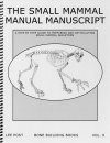 Bone Building Books, Volume 9: The Small Mammal Manual Manuscript