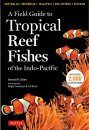 A Field Guide to Tropical Reef Fishes of the Indo-Pacific