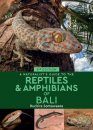 A Naturalist’s Guide to the Reptiles & Amphibians of Bali