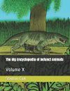 The Big Encyclopedia of Defunct Animals, Volume 10