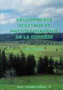 Groupements Végétaux et Phytogéographie de la Corrèze [Plant Groups and Phytogeography of Corrèze]