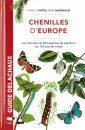 Guide des Chenilles d'Europe: Les Chenilles de Plus de 500 Espèces de Papillons sur 165 Plantes Hôtes [Collins Field Guide to Caterpillars of Britain and Europe]