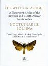 The Witt Catalogue, Volume 11: A Taxonomic Atlas of the Eurasian and North African Noctuoidea