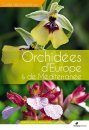 Guide Découverte des Orchidées d'Europe & de Méditerranée [Field Guide to the Orchids of Europe and the Mediterranean]