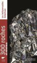 300 Roches et Minéraux [300 Rocks and Minerals]
