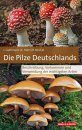 Die Pilze Deutschlands: Beschreibung, Vorkommen und Verwendung der Wichtigsten Arten [The Mushrooms of Germany: Description, Occurrence and Uses of the Most Important Species]