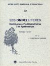 Les Ombelliferes: Contributions Pluridisciplinaires à la Systématique [Umbellifiers: Multidisciplinary Contributions to Systematics]