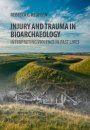 Injury and Trauma in Bioarchaeology