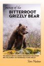 Journey of the Bitterroot Grizzly Bear