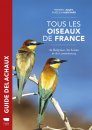 Tous les Oiseaux de France, de Belgique, de Suisse et du Luxembourg [All the Birds of France, Belgium, Switzerland and Luxemburg]