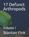 17 Defunct Arthropods, Volume 1