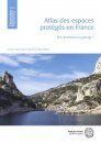 Atlas des Espaces Protégés en France: Des Territoires en Partage? [Atlas of Protected Areas in France: Shared Territories?]