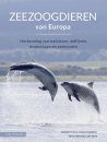 Zeezoogdieren van Europa: Herkenning van Walvissen, Dolfijnen, Bruinvissen en Zeehonden [Europe's Sea Mammals]
