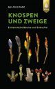 Knospen und Zweige: Einheimische Bäume und Sträucher [Buds and Branches: Native Trees and Shrubs]
