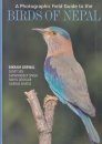 A Photographic Field Guide to the Birds of Nepal