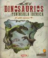 Dinosaurios de La Península Ibérica [Dinosaurs of the Iberian Peninsula]