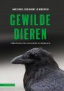 Gewilde Dieren: Herintroducties van Dieren in Nederland [Wanted Animals: Reintroductions of Animals in the Netherlands]