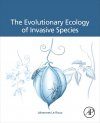 The Evolutionary Ecology of Invasive Species