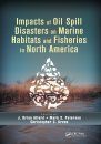 Impacts of Oil Spill Disasters on Marine Habitats and Fisheries in North America