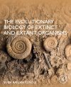 The Evolutionary Biology of Extinct and Extant Organisms 
