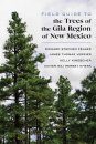 Field Guide to the Trees of the Gila Region of New Mexico