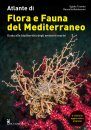 Atlante di Flora & Fauna del Mediterraneo [Atlas of Flora & Fauna of the Mediterranean]