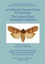 The Jacques Plante Noctuidae Collection / La Collection Jacques Plante Noctuidae, Volume 1: Noctuinae and Hadeninae
