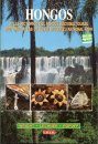 Pictorial Atlas of Fungi of Iguazú National Park / Hongos: Atlas Pictórico del Parque Nacional Iguazú