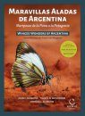 Winged Wonders of Argentina: Butterflies from the Puna to the Patagonia / Maravillas Aladas de Argentina: Mariposas de la Puna a la Patagonia