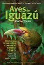 Birds of Iguazú: Photographic Guide / Aves de Iguazú: Guía Fotográfica
